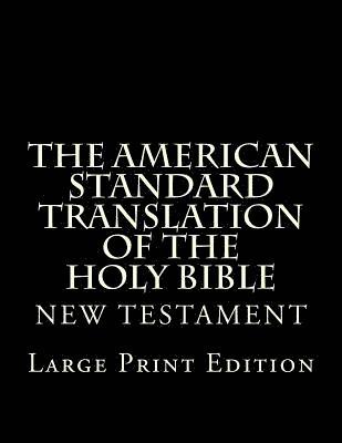 The American Standard Translation of The Holy Bible: Low Tide Press LARGE PRINT Edition 1