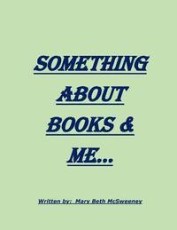 bokomslag Something About Books & Me