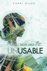 bokomslag God Uses The Unusable
