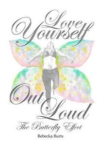 bokomslag Love Yourself Out Loud: The Butterfly Effect