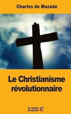 bokomslag Le Christianisme révolutionnaire