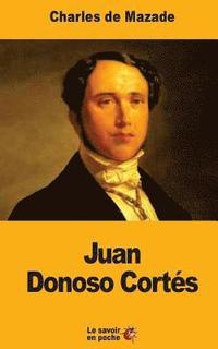 bokomslag Juan Donoso Cortés: Un penseur catholique en Espagne