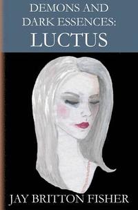 bokomslag Demons and Dark Essences: Luctus