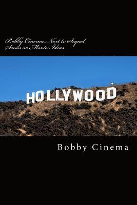 bokomslag Bobby Cinema Next tv Sequel Series or Movie Ideas: English