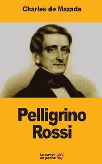bokomslag Pelligrino Rossi: L'Italie et la Papauté