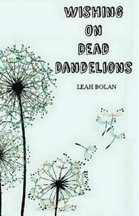 bokomslag Wishing On Dead Dandelions