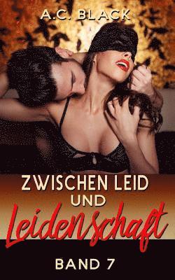 Zwischen Leid und Leidenschaft - 7 1