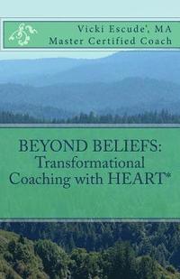 bokomslag Beyond Beliefs: Transformational Coaching with HEART*