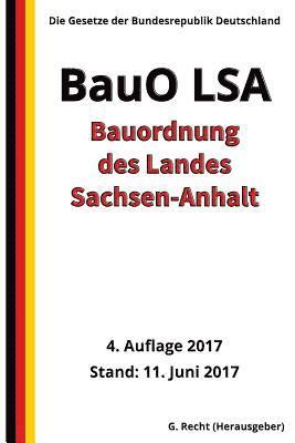 bokomslag Bauordnung des Landes Sachsen-Anhalt (BauO LSA), 4. Auflage 2017