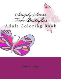 bokomslag Simply Stress Free Butterflies: Adult Coloring Book