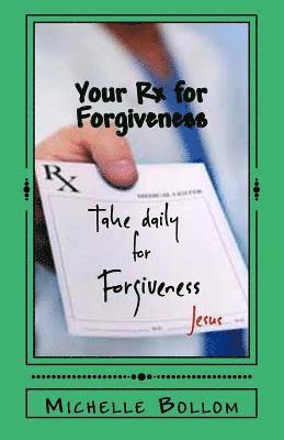 Your Rx for Forgiveness 1