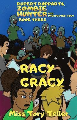 bokomslag Racy Gracy (Rupert Ropparts, Zombie Hunter and Unexpected Poet Book 3) NZ/UK/AU