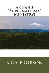 bokomslag Annah's "Supernatural" Ministry!