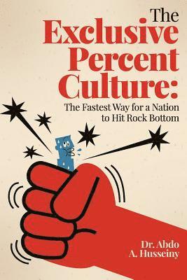 The Exclusive Percent Culture: : The Fastest Way for a Nation to Hit Rock Bottom 1