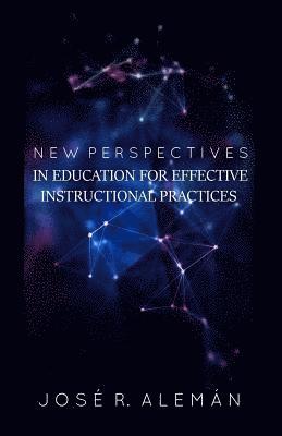 Victor F. Capellan, Elvis Ruiz - New Perspectives in Education for Effective Instructional Practices, Häftad