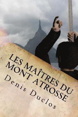 bokomslag Les maîtres du Mont Atrosse