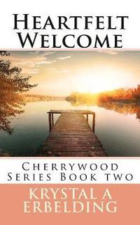 bokomslag Heartfelt Welcome: Cherryeood Series Book Two