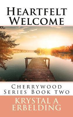 Heartfelt Welcome: Cherryeood Series Book Two 1