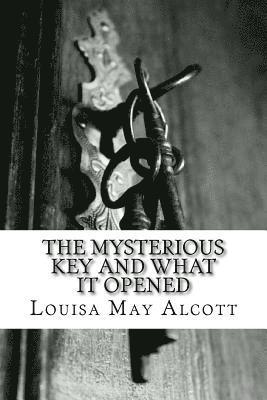 The Mysterious Key and What It Opened 1