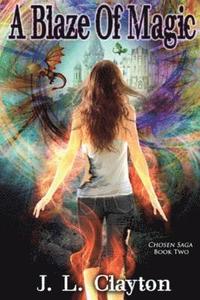 bokomslag Chosen Saga Book Two: A Blaze of Magic