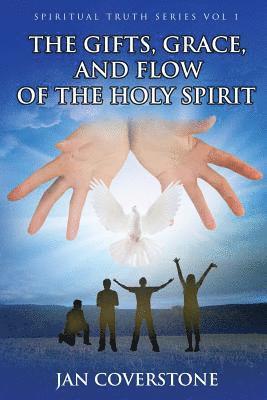 bokomslag The Gifts, Grace and Flow of the Holy Spirit