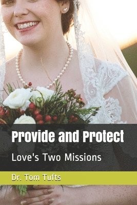 bokomslag Provide and Protect: Love's Two Missions
