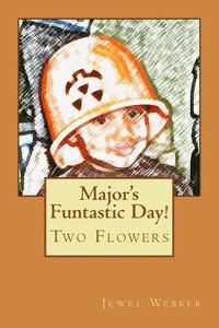 bokomslag Major's Funtastic Day!: Two Flowers