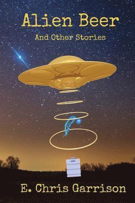 Alien Beer and Other Stories