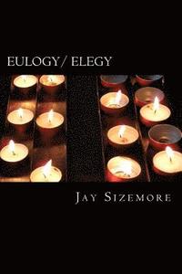 bokomslag Eulogy / Elegy