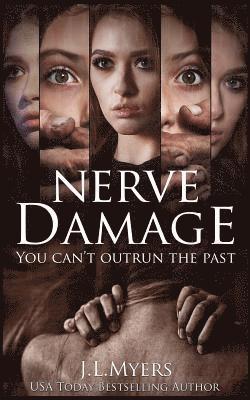 Nerve Damage: You Can't Outrun The Past 1