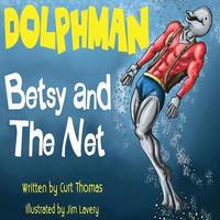 bokomslag Dolphman: Betsy And The Net