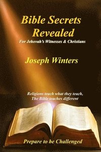 bokomslag Bible Secrets Revealed for Jehovah's Witnesses and Christians