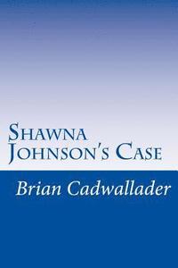 bokomslag Shawna Johnson's Case