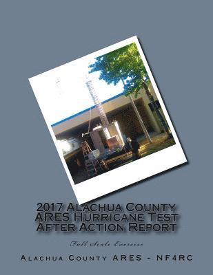 2017 Alachua County ARES Hurricane Test After Action Report 1