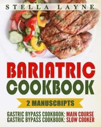 bokomslag Bariatric Cookbook: DINNER Bundle - 2 manuscripts in 1 - A total of 120+ Unique Bariatric-Friendly Chicken, Beef, Fish, Pork, Fish, Salads