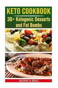 bokomslag Keto Cookbook: 30+ Ketogenic Desserts and Fat Bombs: (Keto Diet, Keto Cookbook)