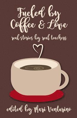 Fueled by Coffee and Love 1