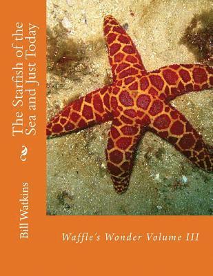 Bill Watkins - The Starfish of the Sea and Just Today, Häftad
