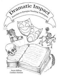 bokomslag Dramatic Impact: Exercises to Energize Teaching Techniques