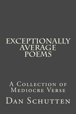 Exceptionally Average Poems 1