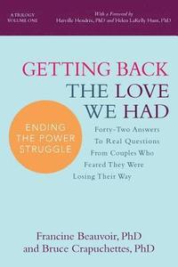 bokomslag Getting Back The Love We Had: Forty-Two Answers To Real Questions From Couples Who Feared They Were Losing Their Way