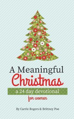 A Meaningful Christmas: A 24 Day Devotional for Women 1