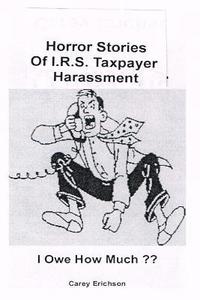 bokomslag Horror Stories of I.R.S. Taxpayer Harassment
