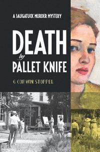 bokomslag Death by Pallet Knife: A Saugatuck Murder Mystery