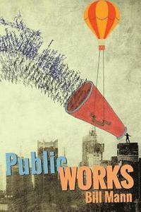 bokomslag Public Works: six decades of writing and reading out loud