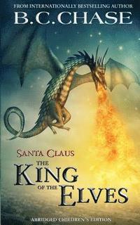 bokomslag Santa Claus: The King of the Elves: Abridged Children's Edition