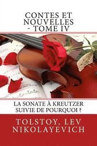 bokomslag Contes et nouvelles - Tome IV: La Sonate à Kreutzer suivie de Pourquoi ?