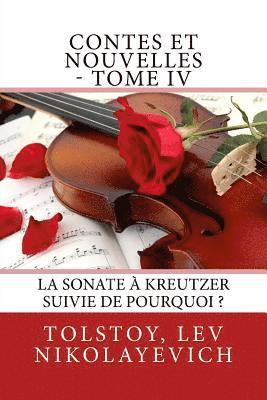 Contes et nouvelles - Tome IV: La Sonate à Kreutzer suivie de Pourquoi ? 1