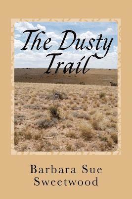 The Dusty Trail: A Story Of The Santa Fe Trail 1