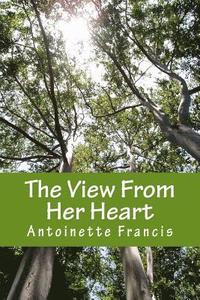 bokomslag The View From Her Heart: One Woman's Journey Through Infidelity and Beyond